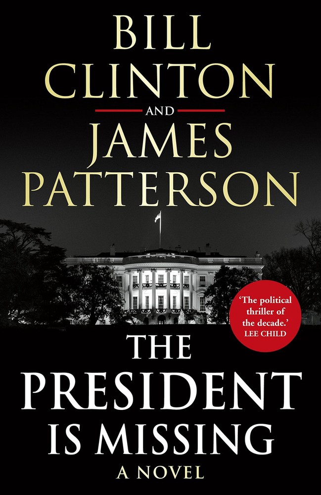 The President is Missing [Paperback] [Jun 04, 2018] Bill Clinton and James P…