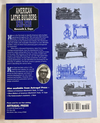 American Lathe Builders: 1810-1910 by Kenneth L. Cope – Astragal Press, 2001 TPB
