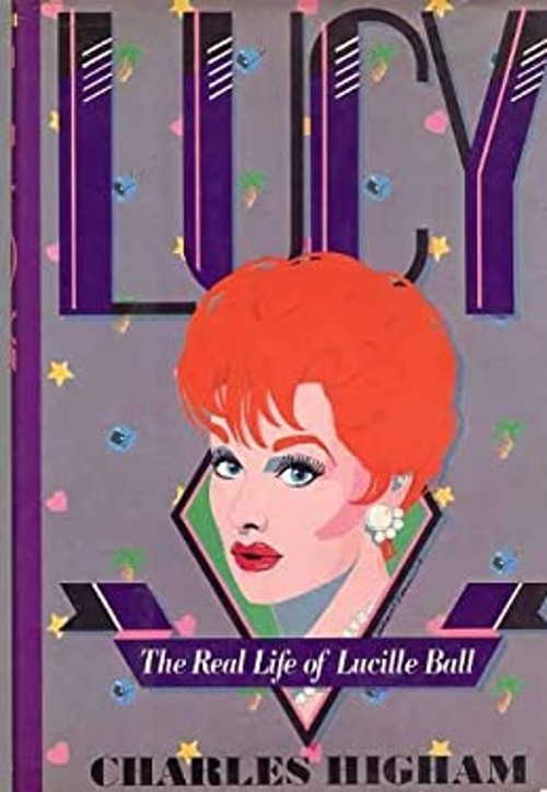 Lucy : The Life of Lucille Ball Hardcover Charles Higham