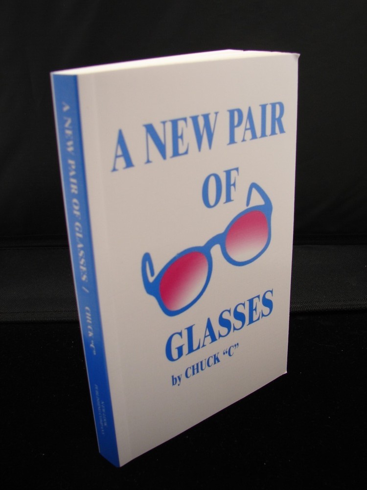 A New Pair Of Glasses Chuck C Alcoholics Anonymous AA oldtimer recovery new book