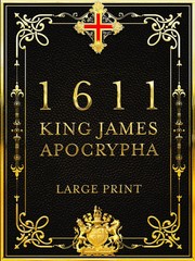 1611 King James Apocrypha [LARGE PRINT]: the 15 Apocryphal Books from the 1611 K