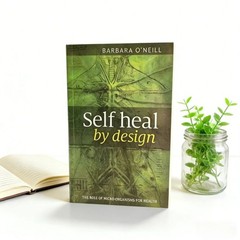 Self Heal By Design- The Role Of Micro-Organisms For Health By Barbara O’Neill