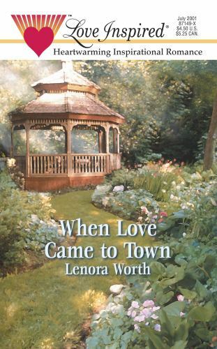 When Love Came to Town by Lenora Worth (2001, Mass Market Paperback)