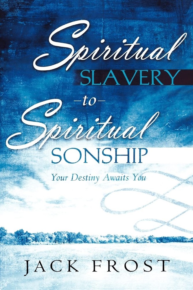 Spiritual Slavery to Spiritual Sonship: Your Destiny Awaits You – paperback …