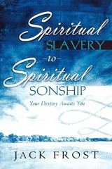 Spiritual Slavery to Spiritual Sonship: Your Destiny Awaits You – paperback …