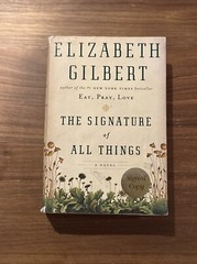 SIGNED THE SIGNATURE OF ALL THINGS ELIZABETH GILBERT 2013 1st Print HC DJ