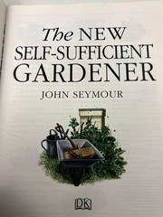 The New Self-Sufficient Gardener John Seymour DK 2008 Paperback