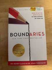 Boundaries : When to Say Yes, How to Say No to Take Control of Your Life by…