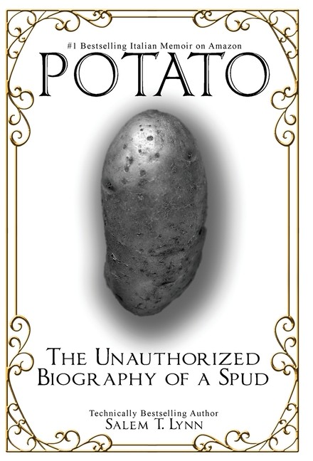 Potato: The Unauthorized Biography of a Spud (2nd edition) Hardcover