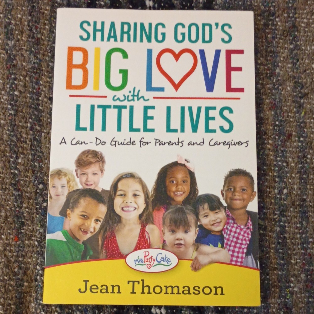 Worthy Publishing Miss PattyCake Sharing God’s Big Love Thomason PB 2017