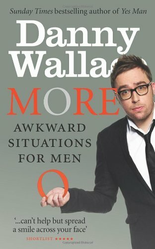 More Awkward Situations for Men By Danny Wallace