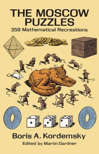 The Moscow Puzzles: 359 Mathematical Recreations (Dover Recrea – VERY GOOD