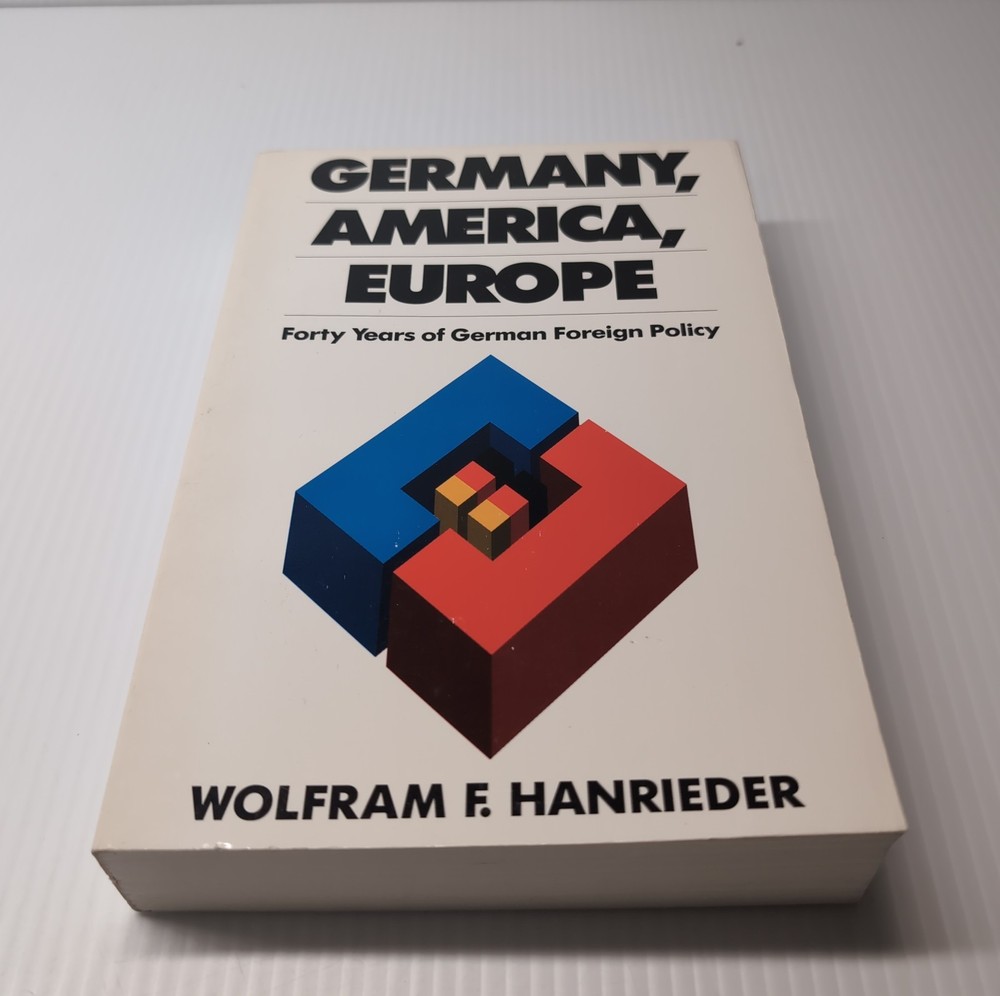 Germany, America, Europe: Forty Years of German Foreign Policy