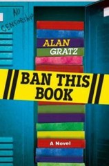 Ban This Book: A Novel – Hardcover By Gratz, Alan – GOOD
