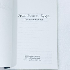 FROM EDEN TO EGYPT – STUDIES IN GENESIS – 2004 REGULAR BAPTIST PRESS – PAPERBACK