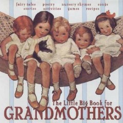 The Little Big Book For Grandmothers – Hardcover By Tabori, Lena – GOOD