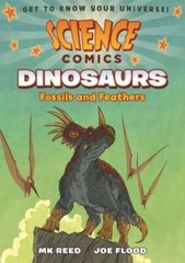Science Comics: Dinosaurs: Fossils and Feathers – Paperback By Reed, MK – GOOD