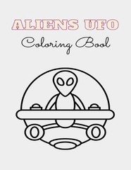ALIEN UFO Coloring Book: 8.5 x 11 inches 62 pages space monsters notbook plus 1