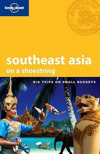 Lonely Planet Southeast Asia: On a Shoestring (Shoestring Travel Guide) – GOOD
