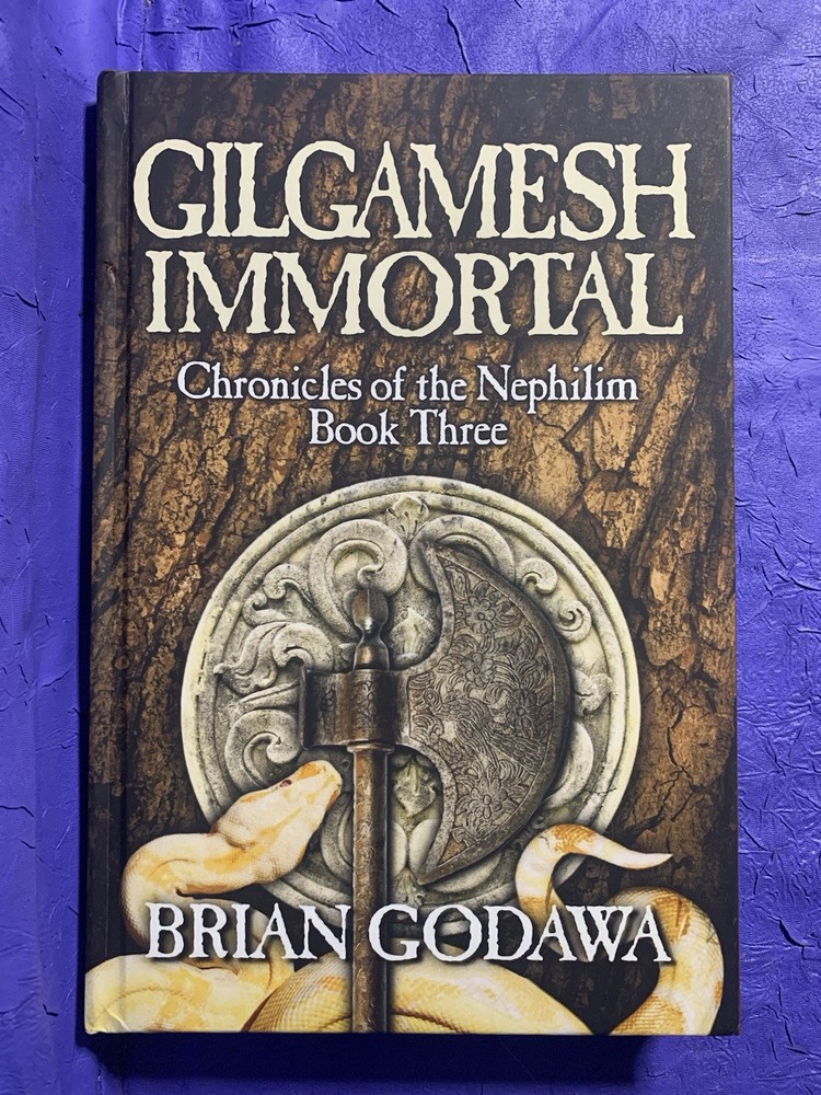 Gilgamesh Immortal (Chronicles of the Nephilim Book 3) by Brian Godawa Hardcover