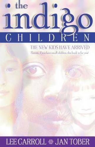 The Indigo Children: The New Kids Have Arrived – Paperback – VERY GOOD