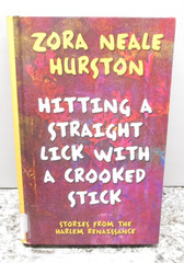Hitting a Straight Lick with a Crooked Stick – Zora Neale Hurston – Large Print