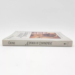 A Period Of Confinement by Moira Crone 1st Perennial Library Edition 1987 Book