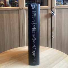 To Bleed a Crystal Bloom Special Deluxe Edition by Sarah A Parker Hardcover book