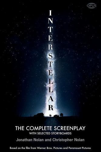 Interstellar: The Complete Screenplay with Selected Storyboards (Opus Screenpl..