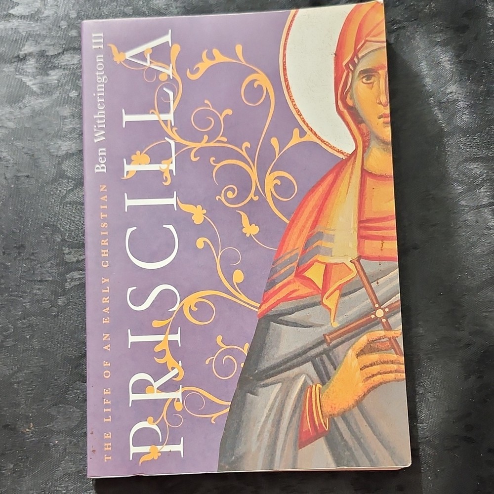 Ben Witherington III Priscilla: The Life of an Early Christian PB 2019 IVP