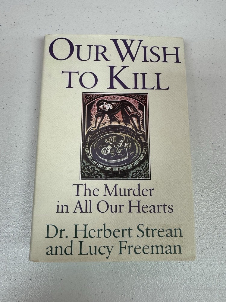 Our Wish to Kill HC Strean Freeman Psychology True Crime Violence Study