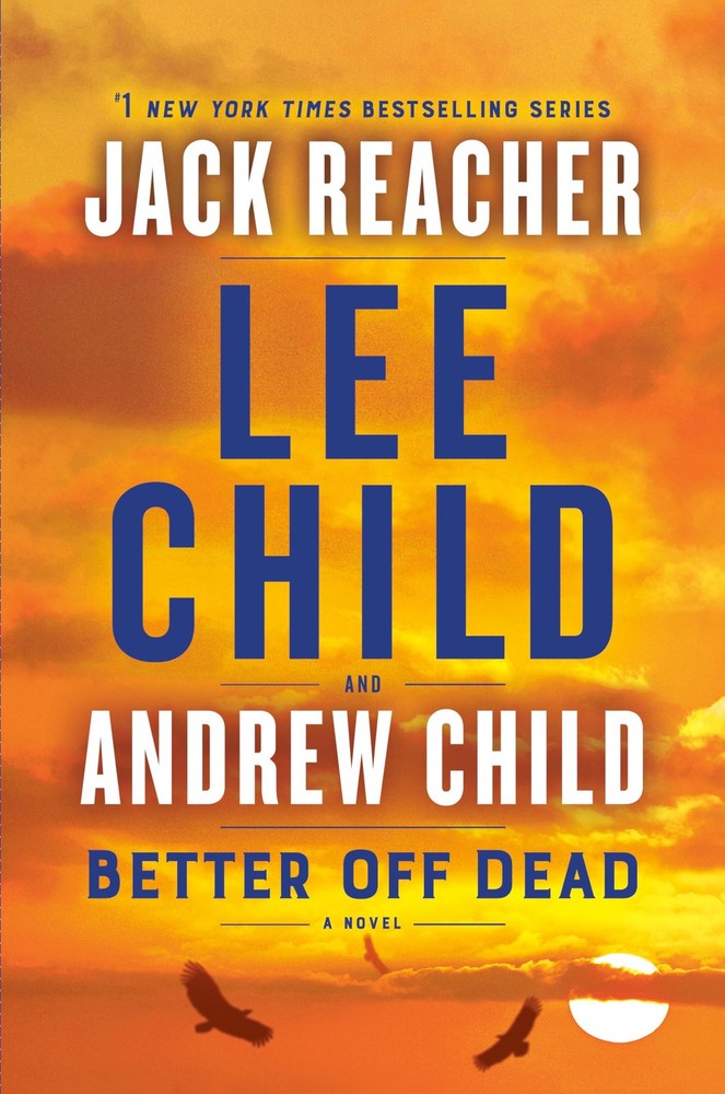 Better Off Dead A Jack Reacher Novel – hardcover Child, Andrew|Child, Lee