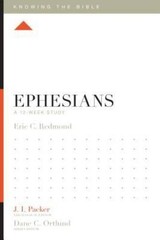 Ephesians: A 12-Week Study (Knowing the Bible) – Eric C. Redmond