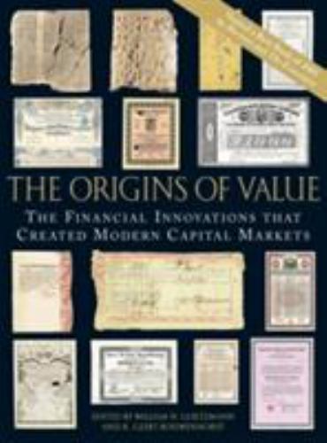 Origins of Value : The Financial Innovations that Created Modern Capital Mark…