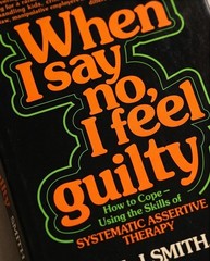 When I Say No I Feel Guilty. By Manuel J. Smith 1975 HCDJ. 1st Printing