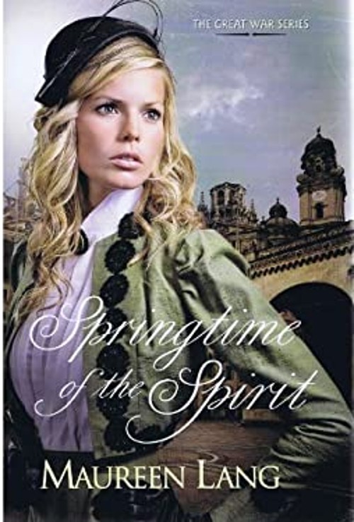 Springtime of the Spirit The Great War Series Maureen Lang
