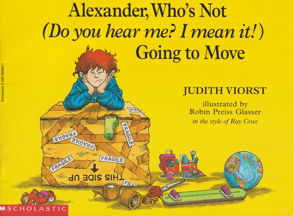 Alexander, Who’s Not (Do You Hear Me? I Mean It) Going to Move by Judith Viorst