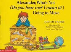 Alexander, Who’s Not (Do You Hear Me? I Mean It) Going to Move by Judith Viorst