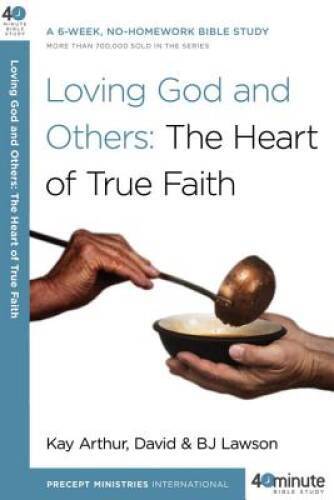 Loving God and Others: A 6-Week, No-Homework Bible Study (40-Minute – VERY GOOD