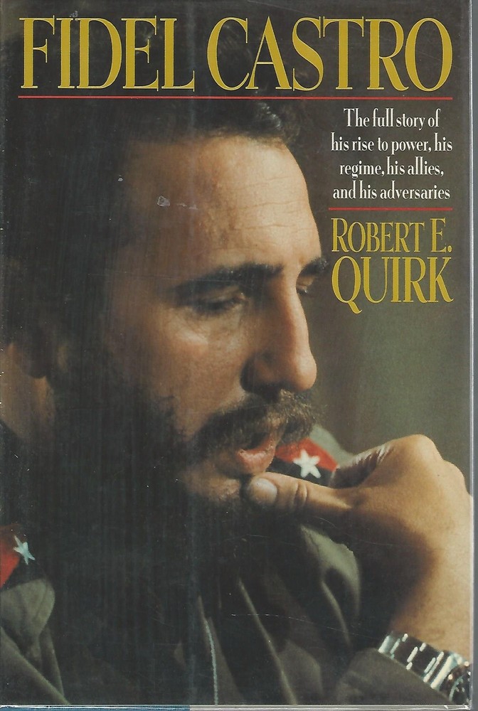 Fidel Castro – hardcover Quirk, Robert E.