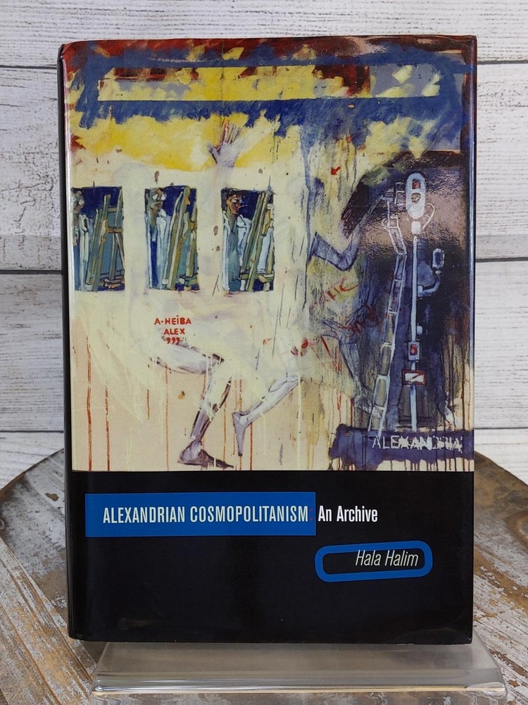 Alexandrian Cosmopolitanism: An Archive by Hala Halim 2013 Hardcover Book w/DJ