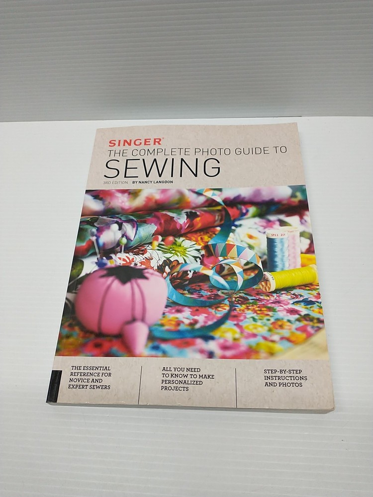 Singer: The Complete Photo Guide to Sewing, 3rd Edition, Langdon, Nancy, 9781589