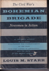 Bohemian Brigade (HB, 1954, 376 pages) by Louis M. Starr