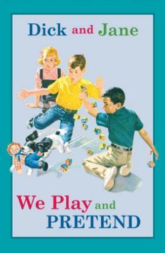 Dick and Jane: We Play and Pretend by Grosset & Dunlap