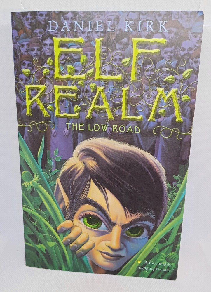 Elf Realm Book #1: The Low Road – By Daniel Kirk. Paperback; 498 Pages.