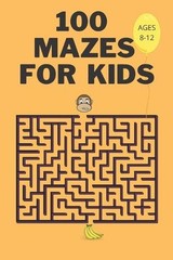 Hannelore C Thomson 100 Mazes For Kids Ages 8-12 (Paperback)
