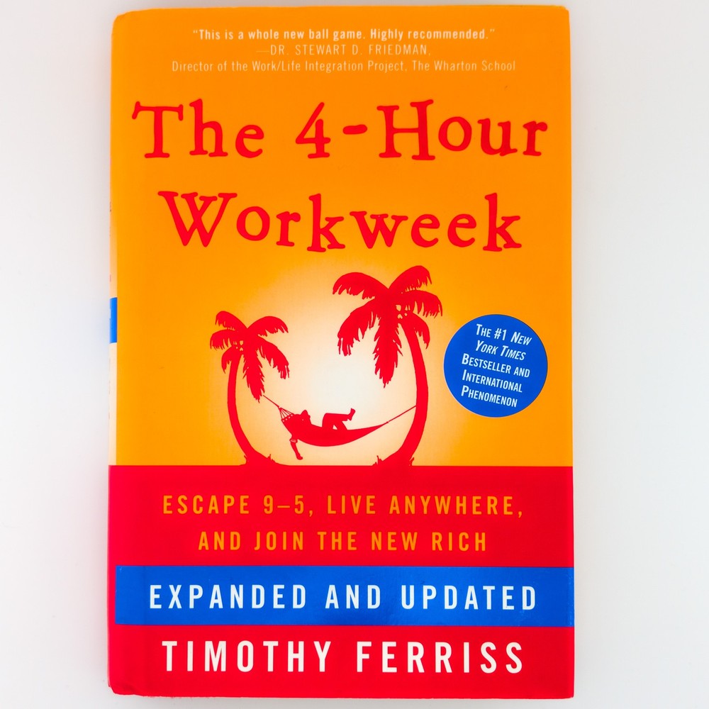 The 4-Hour Workweek by Timothy Ferriss, Hardcover Self-Help Book, 448 Pages