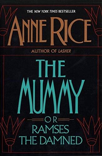 The Mummy or Ramses the Damned – Paperback By Rice, Anne – GOOD