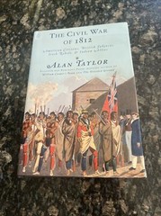The Civil War of 1812 – Alan Taylor