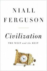Civilization: The West and the Rest – Hardcover By Ferguson, Niall – GOOD